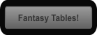Fantasy Tables!